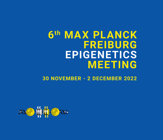 6th Max Planck Epigenetics Meeting 6th Max Planck Epigenetics Meeting